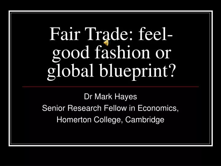 fair trade feel good fashion or global blueprint