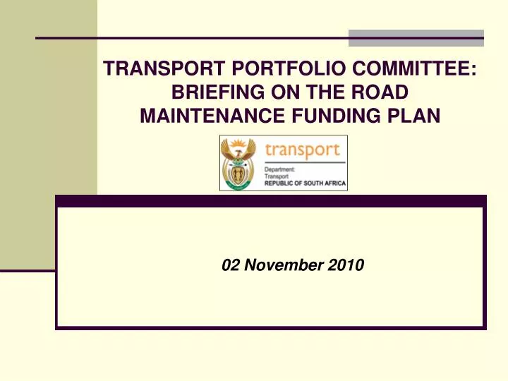 transport portfolio committee briefing on the road maintenance funding plan