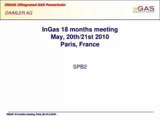 InGas 18 months meeting May, 20th/21st 2010 Paris, France