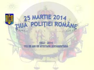 25 MARTIE 201 4 Z IUA POLIŢIEI ROMÂNE