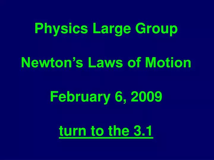 physics large group newton s laws of motion february 6 2009 turn to the 3 1