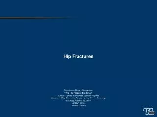 Hip Fractures Based on a Plenary Symposium “The Hip Fracture Epidemic”