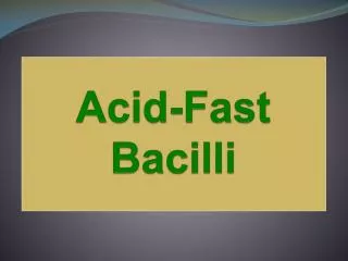 Acid-Fast Bacilli
