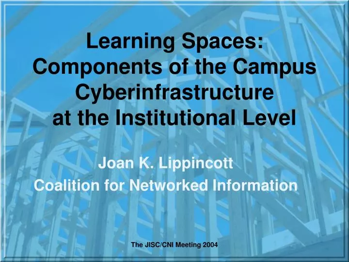 learning spaces components of the campus cyberinfrastructure at the institutional level