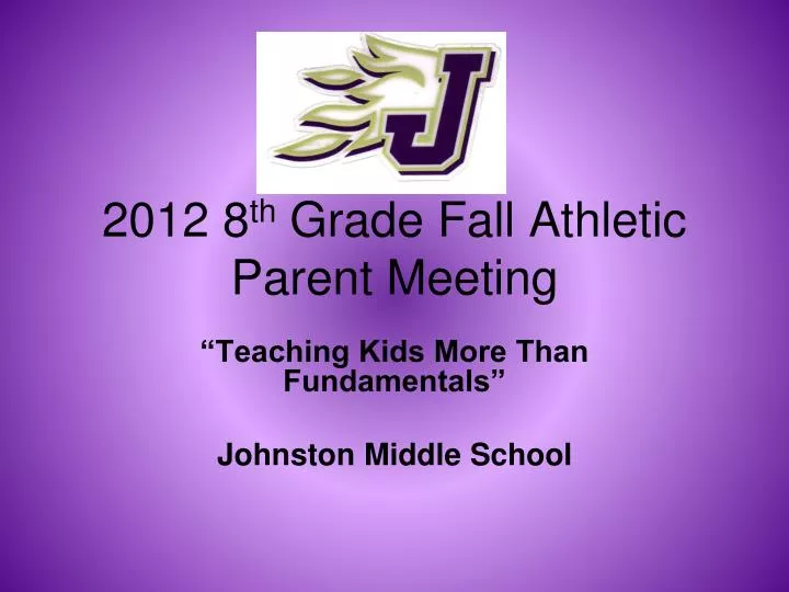 2012 8 th grade fall athletic parent meeting