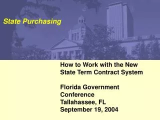 How to Work with the New State Term Contract System Florida Government Conference Tallahassee, FL