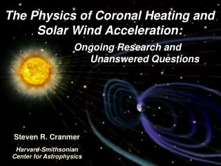 The Physics of Coronal Heating and Solar Wind Acceleration: