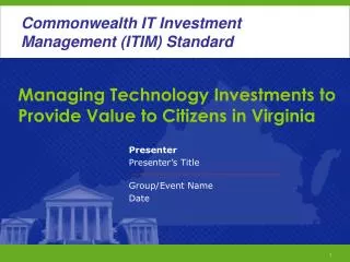 Managing Technology Investments to Provide Value to Citizens in Virginia