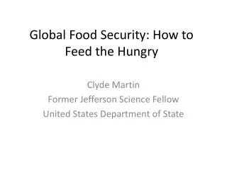 Global Food Security: How to Feed the Hungry