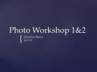 Photo Workshop 1&amp;2