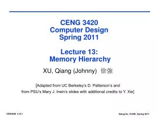 CENG 3420 Computer Design Spring 2011 Lecture 13: Memory Hierarchy