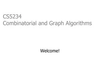 CS5234 Combinatorial and Graph Algorithms