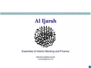Al Ijarah Essentials of Islamic Banking and Finance IRSHAD AHMAD AIJAZ irshad786@gmail