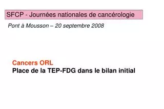 Cancers ORL Place de la TEP-FDG dans le bilan initial