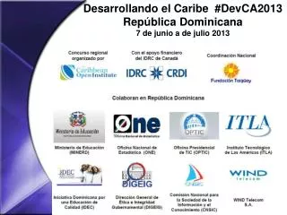 Desarrollando el Caribe #DevCA2013 República Dominicana 7 de junio a de julio 2013