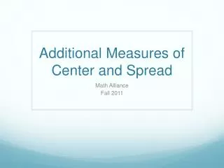 Additional Measures of Center and Spread