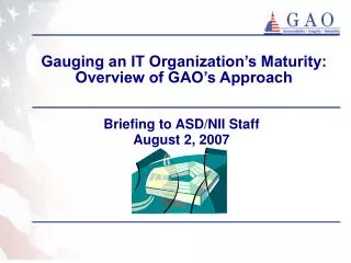 Gauging an IT Organization’s Maturity: Overview of GAO’s Approach