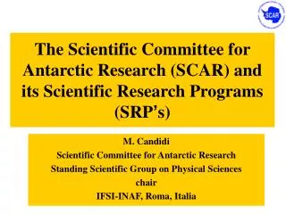 M. Candidi Scientific Committee for Antarctic Research