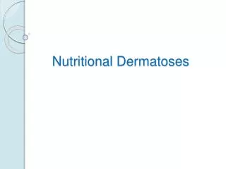Nutritional Dermatoses
