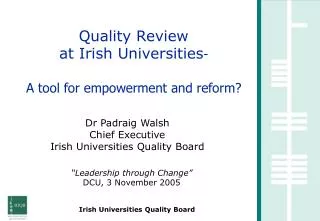 Quality Review at Irish Universities - A tool for empowerment and reform?