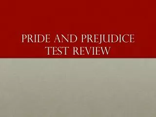 Pride and prejudice Test Review