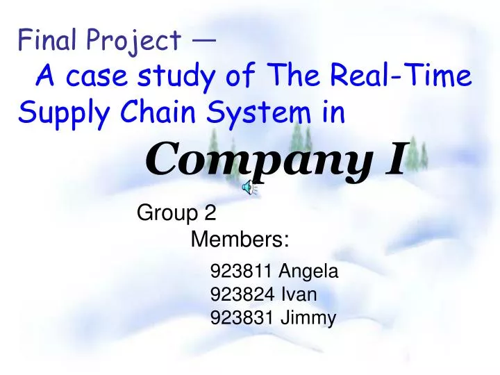 final project a case study of the real time supply chain system in company i