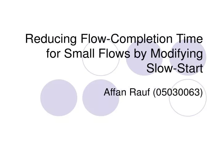 reducing flow completion time for small flows by modifying slow start