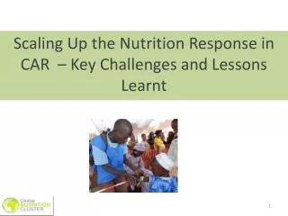 Scaling Up the Nutrition Response in CAR – Key Challenges and Lessons Learnt