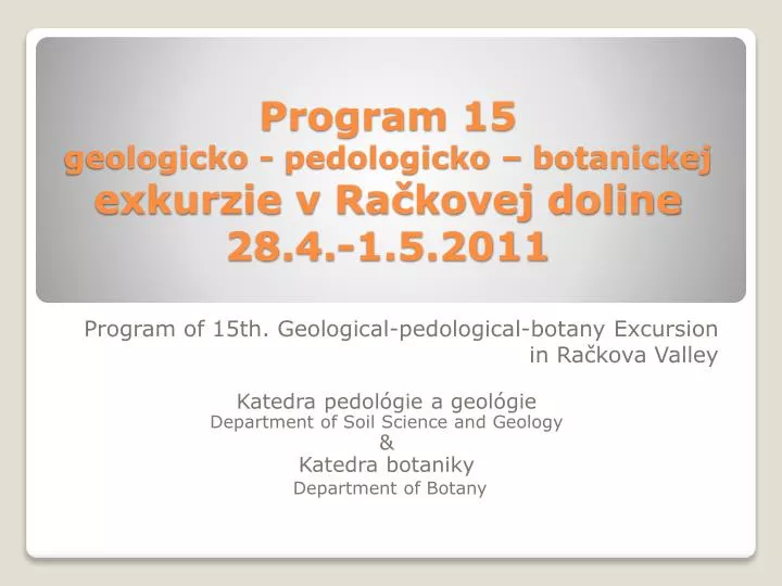 program 15 geologicko pedologicko botanickej exkurzie v ra kovej doline 28 4 1 5 2011