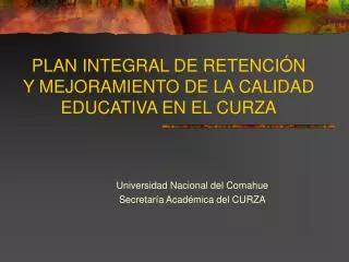 PLAN INTEGRAL DE RETENCIÓN Y MEJORAMIENTO DE LA CALIDAD EDUCATIVA EN EL CURZA