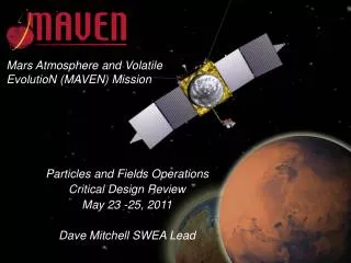 Mars Atmosphere and Volatile EvolutioN (MAVEN) Mission