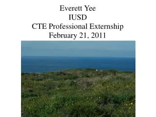 Everett Yee IUSD CTE Professional Externship February 21, 2011