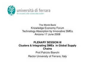 PLENARY SESSION III Clusters &amp; Integrating SMEs  in Global Supply Chains Prof.Patrizio Bianchi