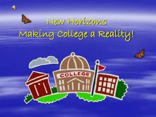 New Horizons Making College a Reality!