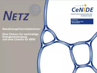 NanoEnergieTechnikZentrum: Eine Chance für nachhaltige Energieversorgung und eine Chance für NRW