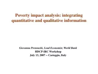 Giovanna Prennushi, Lead Economist, World Bank HDCP-IRC Workshop July 13, 2007 -- Casteggio, Italy