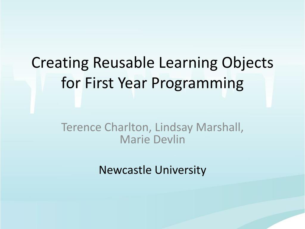 PPT - Creating Reusable Learning Objects for First Year Programming ...