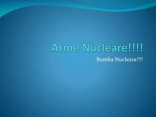 Arme Nucleare !!!!