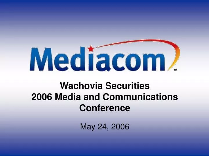 wachovia securities 2006 media and communications conference