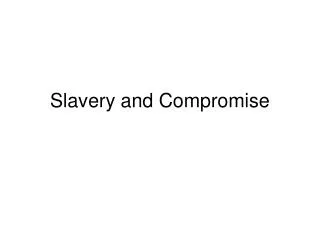 Slavery and Compromise