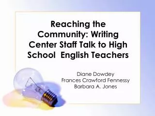 Reaching the Community: Writing Center Staff Talk to High School English Teachers