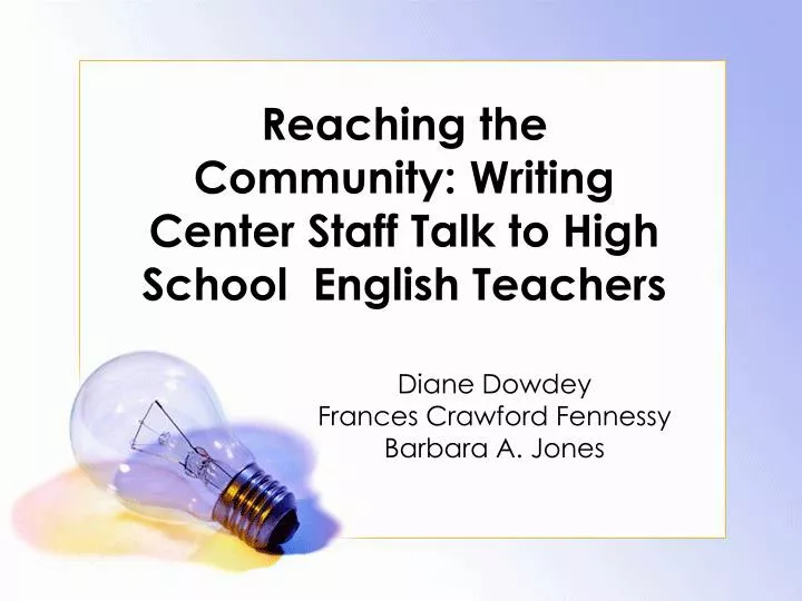 reaching the community writing center staff talk to high school english teachers