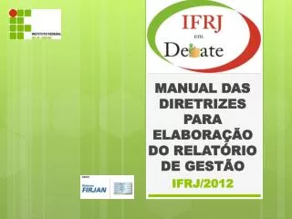 MANUAL DAS DIRETRIZES PARA ELABORAÇÃO DO RELATÓRIO DE GESTÃO IFRJ/2012
