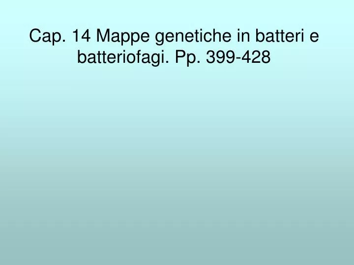 cap 14 mappe genetiche in batteri e batteriofagi pp 399 428