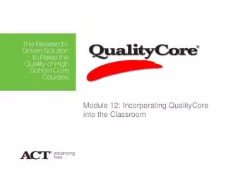 Module 12: Incorporating QualityCore into the Classroom