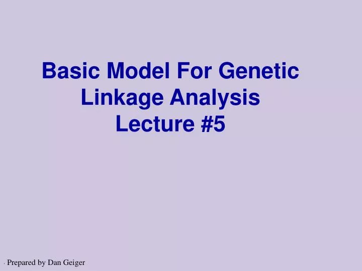 basic model for genetic linkage analysis lecture 5
