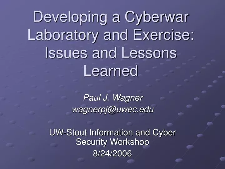 developing a cyberwar laboratory and exercise issues and lessons learned