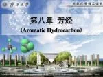 第八章 芳烃 ( Aromatic Hydrocarbon ) - slide 1