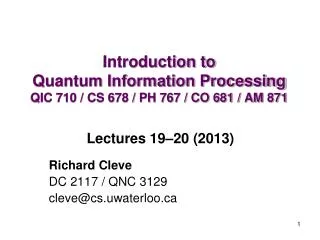 Introduction to Quantum Information Processing QIC 710 / CS 678 / PH 767 / CO 681 / AM 871