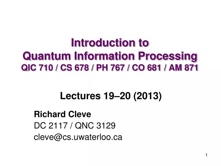 introduction to quantum information processing qic 710 cs 678 ph 767 co 681 am 871